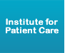 Institute for Patient Care